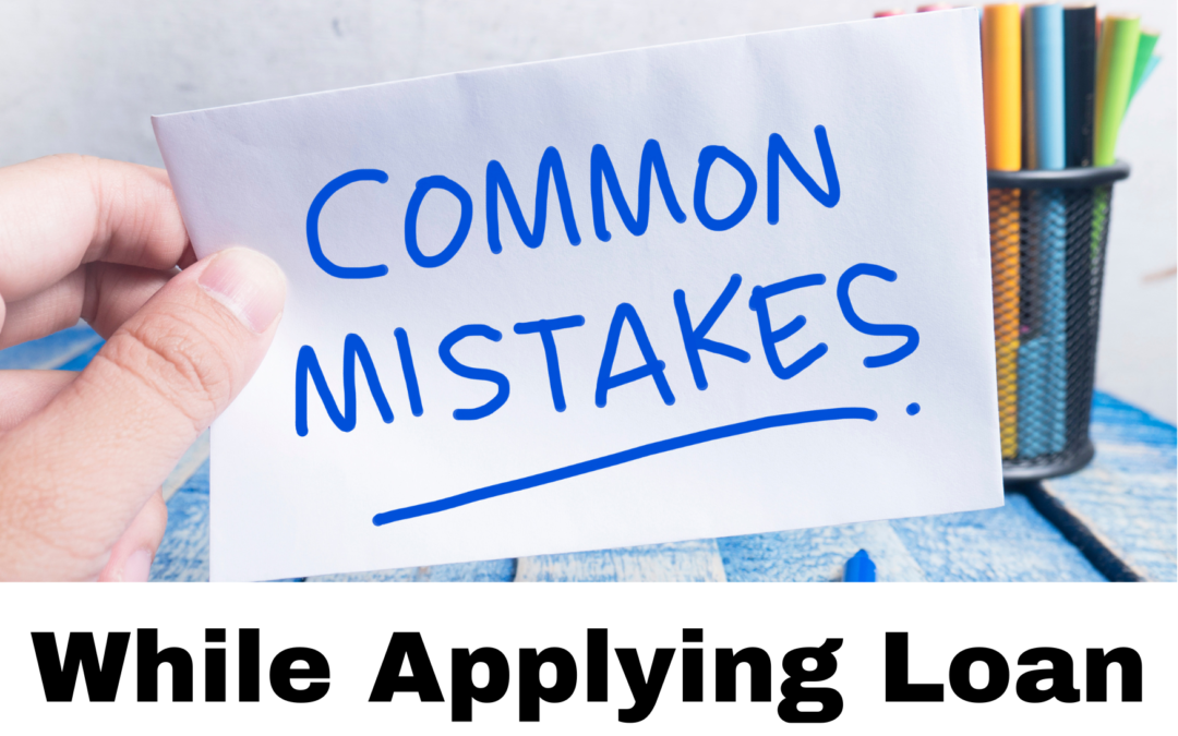 Loan Application Mistakes to Avoid